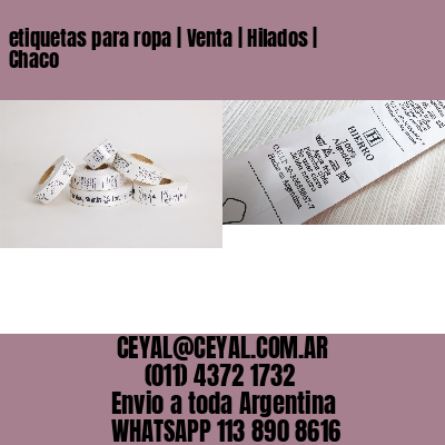 etiquetas para ropa | Venta | Hilados | Chaco