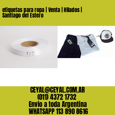 etiquetas para ropa | Venta | Hilados | Santiago del Estero