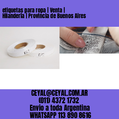 etiquetas para ropa | Venta | Hilandería | Provincia de Buenos Aires