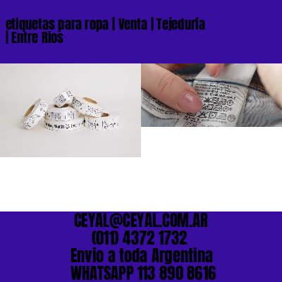etiquetas para ropa | Venta | Tejeduría | Entre Rios