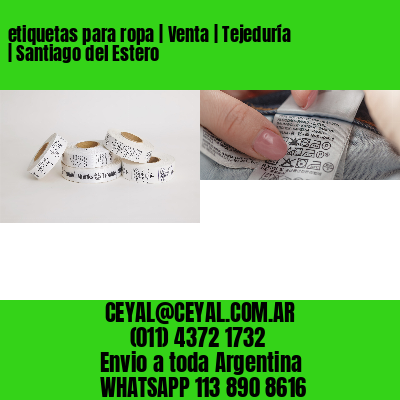 etiquetas para ropa | Venta | Tejeduría | Santiago del Estero