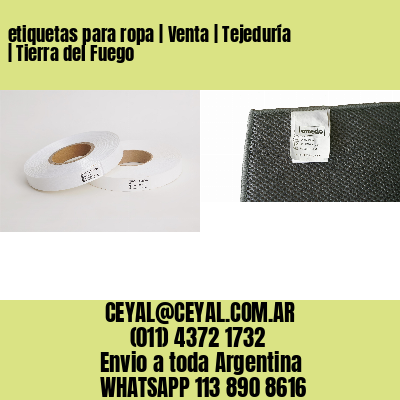 etiquetas para ropa | Venta | Tejeduría | Tierra del Fuego