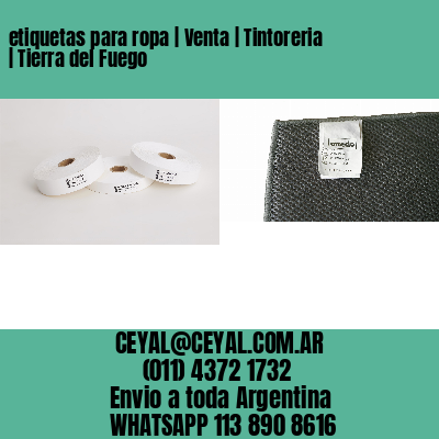 etiquetas para ropa | Venta | Tintoreria | Tierra del Fuego