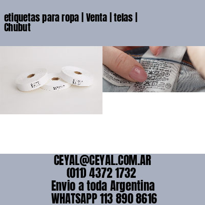 etiquetas para ropa | Venta | telas | Chubut