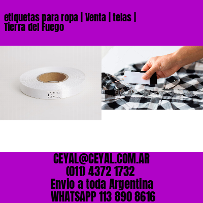 etiquetas para ropa | Venta | telas | Tierra del Fuego