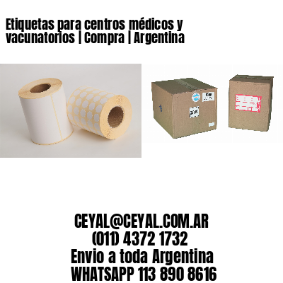 Etiquetas para centros médicos y vacunatorios | Compra | Argentina