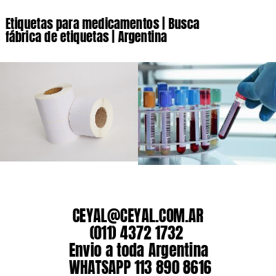 Etiquetas para medicamentos | Busca fábrica de etiquetas | Argentina