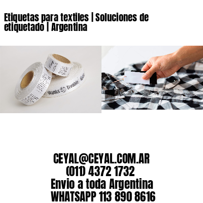 Etiquetas para textiles | Soluciones de etiquetado | Argentina