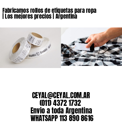 Fabricamos rollos de etiquetas para ropa | Los mejores precios | Argentina