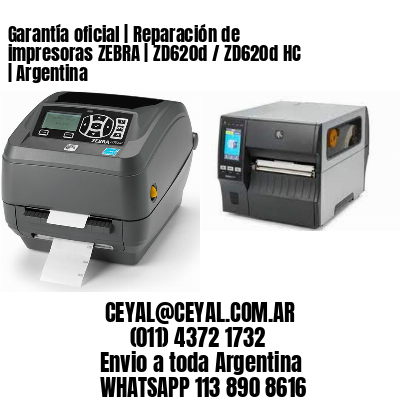 Garantía oficial | Reparación de impresoras ZEBRA | ZD620d / ZD620d‑HC | Argentina