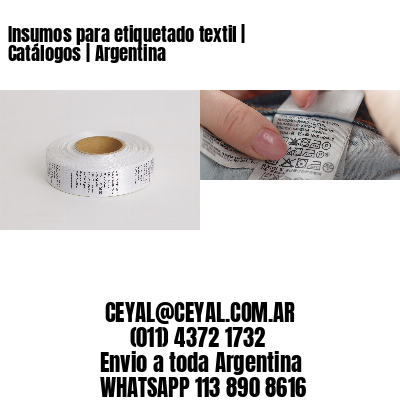 Insumos para etiquetado textil | Catálogos | Argentina