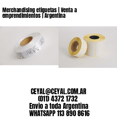 Merchandising etiquetas | Venta a emprendimientos | Argentina