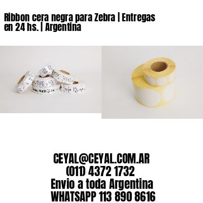 Ribbon cera negra para Zebra | Entregas en 24 hs. | Argentina