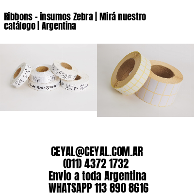 Ribbons – insumos Zebra | Mirá nuestro catálogo | Argentina