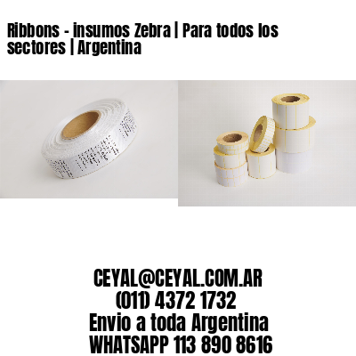 Ribbons – insumos Zebra | Para todos los sectores | Argentina