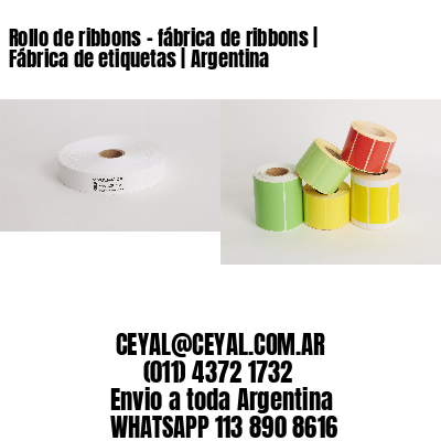 Rollo de ribbons – fábrica de ribbons | Fábrica de etiquetas | Argentina