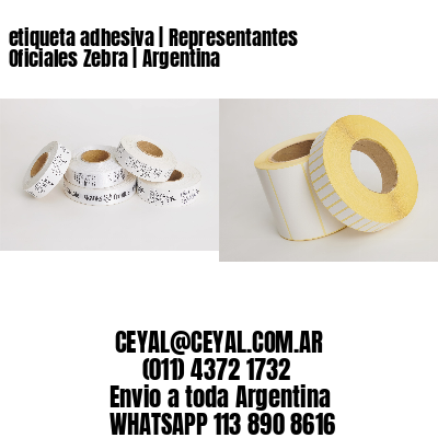 etiqueta adhesiva | Representantes Oficiales Zebra | Argentina