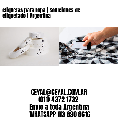 etiquetas para ropa | Soluciones de etiquetado | Argentina