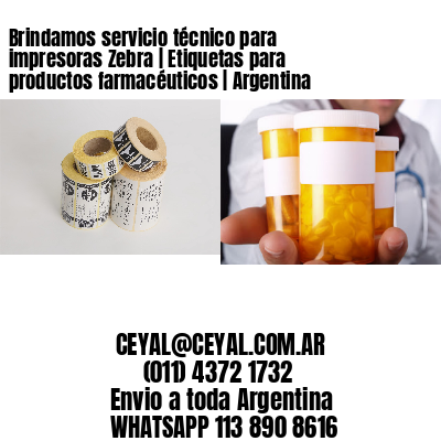 Brindamos servicio técnico para impresoras Zebra | Etiquetas para productos farmacéuticos | Argentina