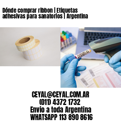 Dónde comprar ribbon | Etiquetas adhesivas para sanatorios | Argentina