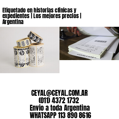 Etiquetado en historias clínicas y expedientes | Los mejores precios | Argentina