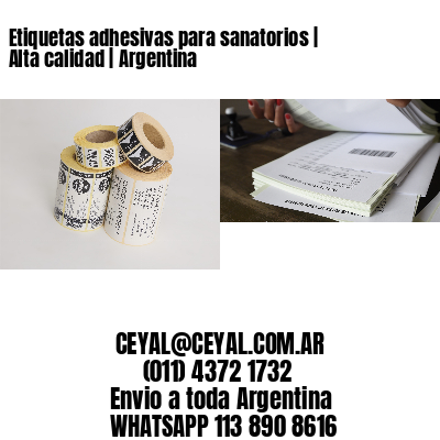 Etiquetas adhesivas para sanatorios | Alta calidad | Argentina