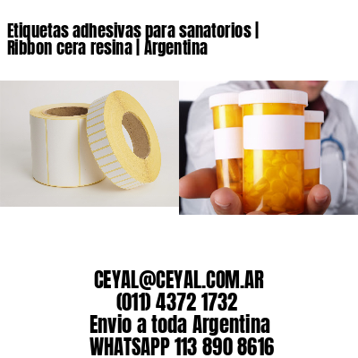 Etiquetas adhesivas para sanatorios | Ribbon cera resina | Argentina