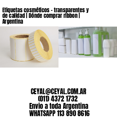 Etiquetas cosméticos – transparentes y de calidad | Dónde comprar ribbon | Argentina