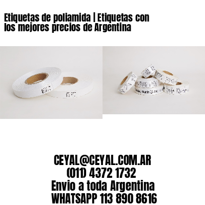 Etiquetas de poliamida | Etiquetas con los mejores precios de Argentina