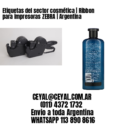 Etiquetas del sector cosmética | Ribbon para impresoras ZEBRA | Argentina