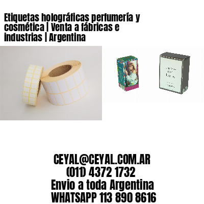 Etiquetas holográficas perfumería y cosmética | Venta a fábricas e industrias | Argentina