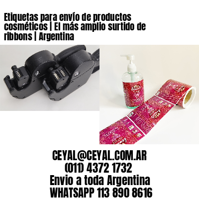 Etiquetas para envío de productos cosméticos | El más amplio surtido de ribbons | Argentina
