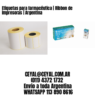 Etiquetas para farmacéutica | Ribbon de impresoras | Argentina