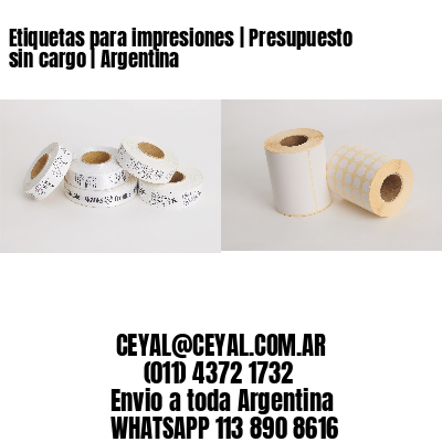 Etiquetas para impresiones | Presupuesto sin cargo | Argentina