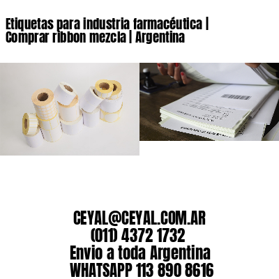 Etiquetas para industria farmacéutica | Comprar ribbon mezcla | Argentina