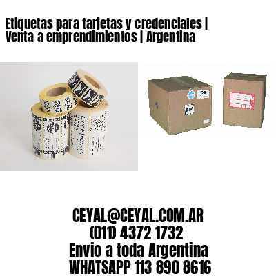 Etiquetas para tarjetas y credenciales | Venta a emprendimientos | Argentina