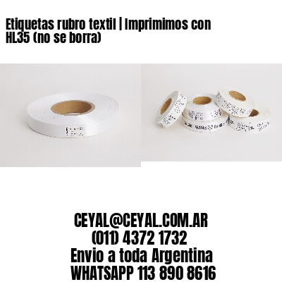 Etiquetas rubro textil | Imprimimos con HL35 (no se borra)