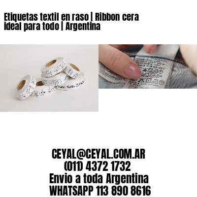 Etiquetas textil en raso | Ribbon cera ideal para todo | Argentina