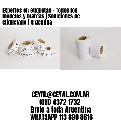 Expertos en etiquetas – Todos los modelos y marcas | Soluciones de etiquetado | Argentina
