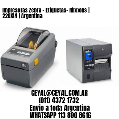 Impresoras Zebra – Etiquetas- Ribbons | 220Xi4 | Argentina