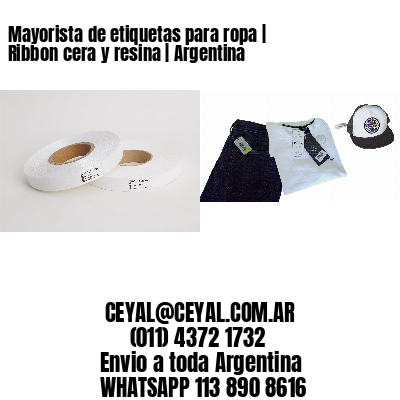 Mayorista de etiquetas para ropa | Ribbon cera y resina | Argentina