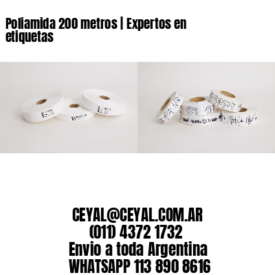 Poliamida 200 metros | Expertos en etiquetas