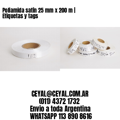 Poliamida satín 25 mm x 200 m | Etiquetas y tags