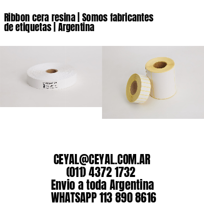 Ribbon cera resina | Somos fabricantes de etiquetas | Argentina