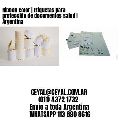 Ribbon color | Etiquetas para protección de documentos salud | Argentina