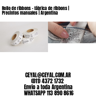 Rollo de ribbons – fábrica de ribbons | Precintos manuales | Argentina