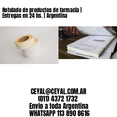 Rotulado de productos de farmacia | Entregas en 24 hs. | Argentina