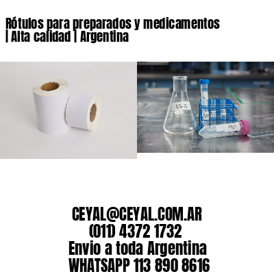 Rótulos para preparados y medicamentos | Alta calidad | Argentina