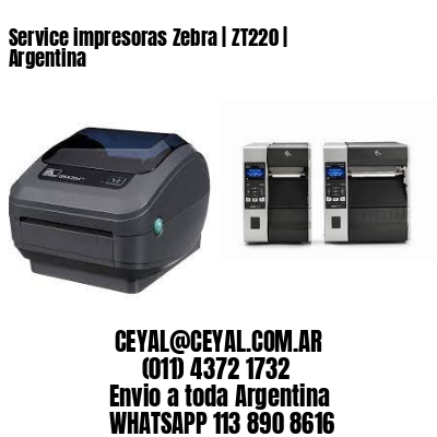 Service impresoras Zebra | ZT220 | Argentina