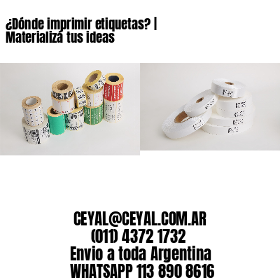 ¿Dónde imprimir etiquetas? | Materializá tus ideas